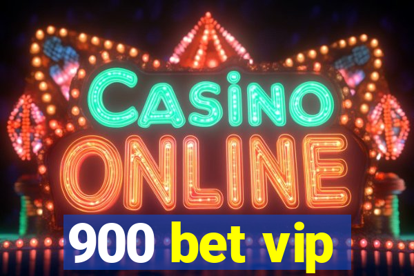 900 bet vip